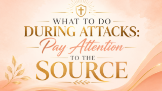 How to Respond to Spiritual Attacks: Focus on the Source, Not the Symptoms